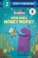 How Does Money Work? (StoryBots). Step Into Reading(R)(Step 2)